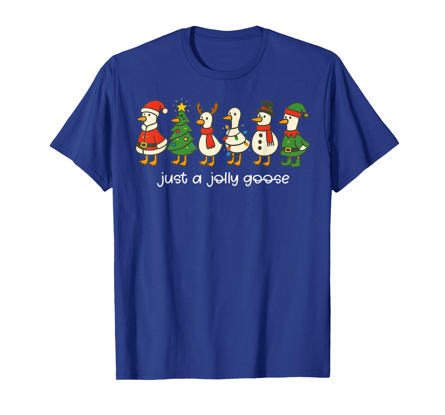 Just a Jolly Goose Funny Christmas for Mens Womans Kids T-Shirt