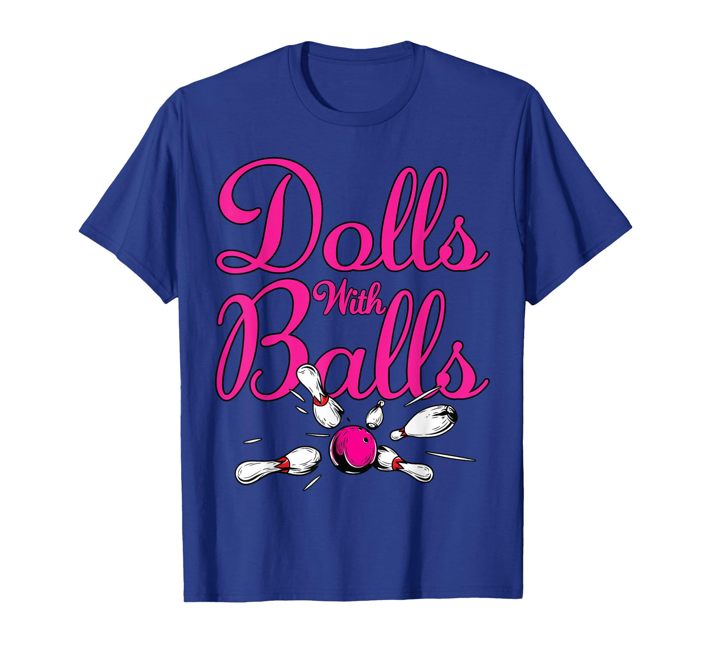 Dolls With Balls, Funny Women Girls Bowling Team Name Shirt T-Shirt