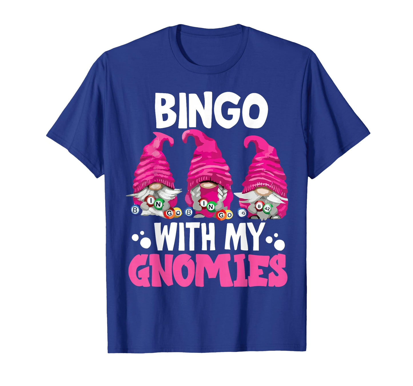 Bingo With My Gnomies Women Men Funny Bingo Gnome T-Shirt