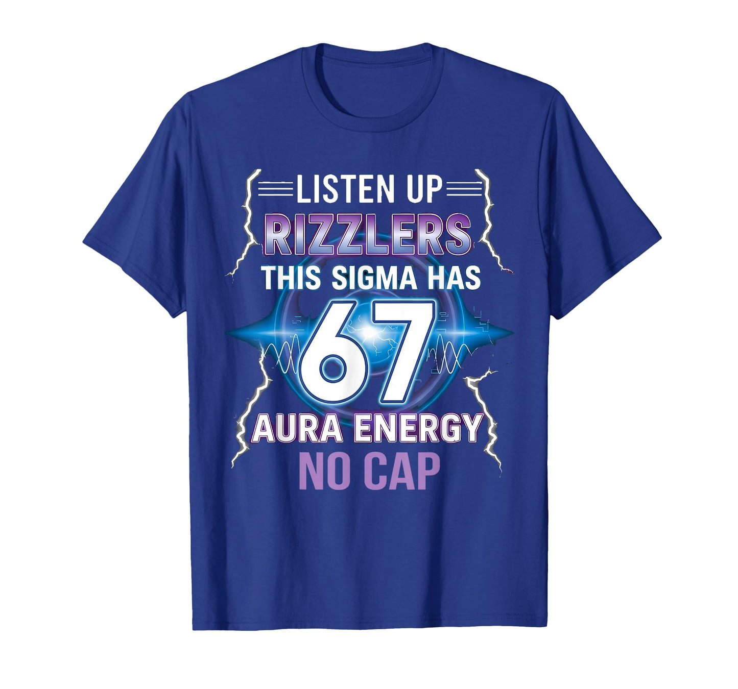 Six Seven Listen Up Rizzlers This Sigma Has 67 Aura Energy T-Shirt