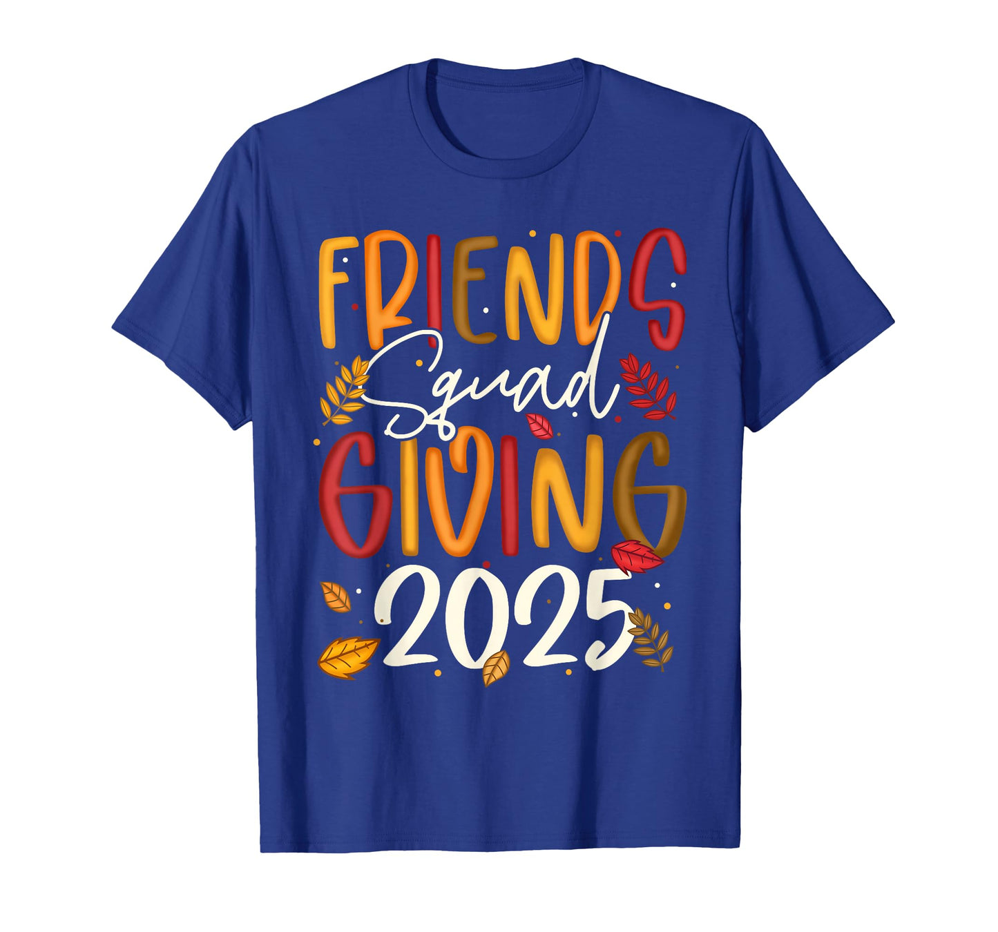 Friends Squad Giving 2025 Autumn Fall Thankful Thanksgiving T-Shirt