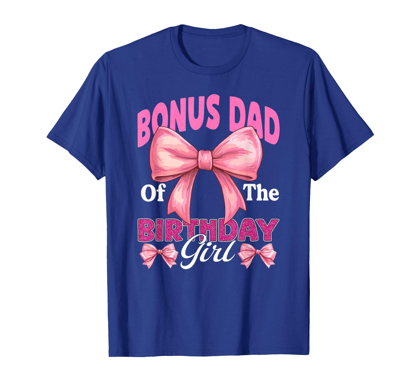 Bonus Dad of The Birthday Girl Family Pink Coquette Bow T-Shirt