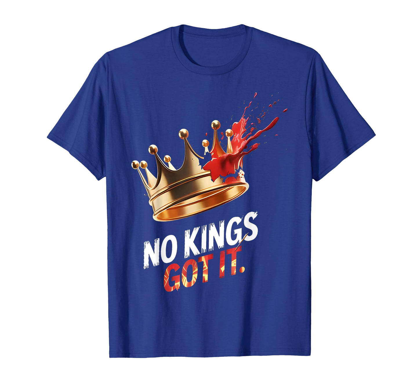No Kings Got It T-Shirt