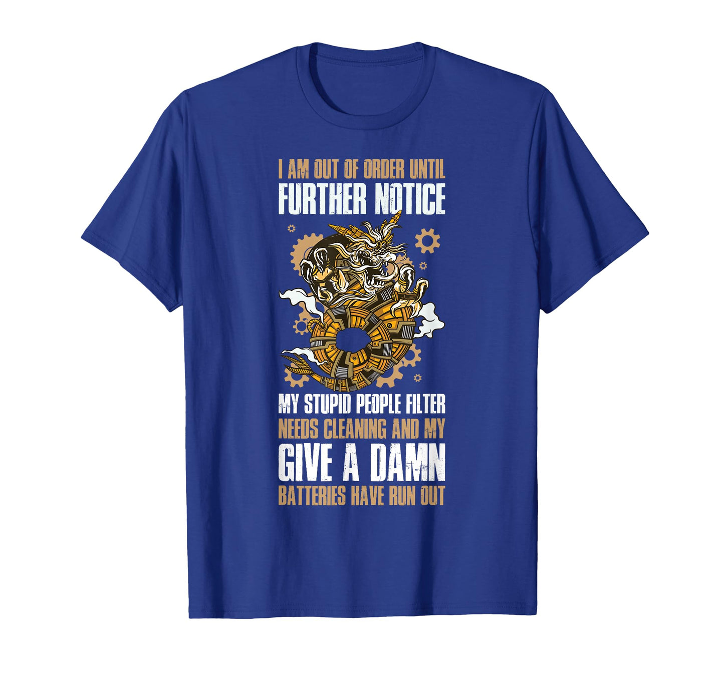 I Am Out Of Order Until Further Notice My Stupid People T-Shirt
