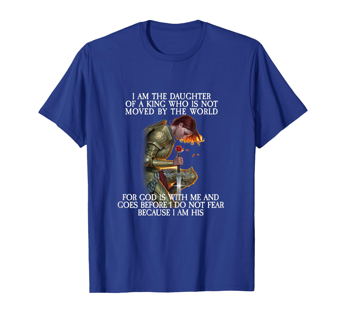 I Am The Daughter of a King Christian Quote T-Shirt