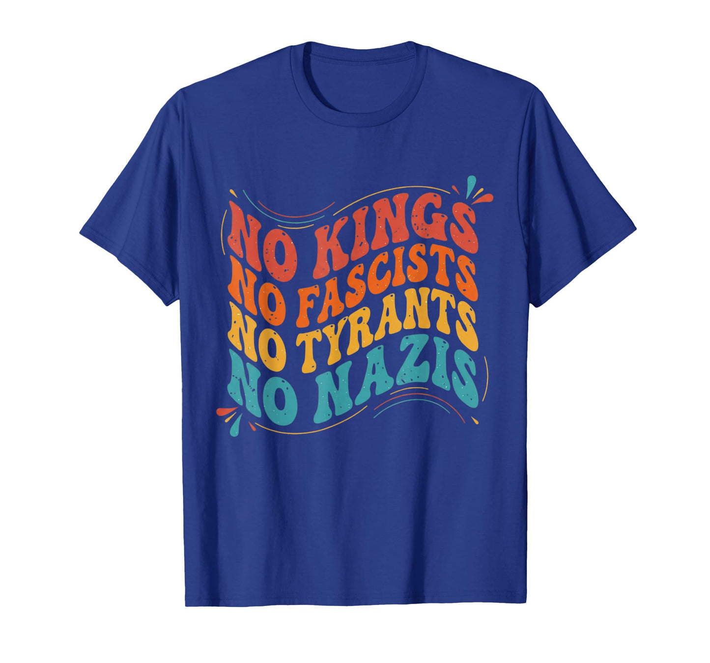 Groovy No King in America Cool No Kings tee for Men Women T-Shirt