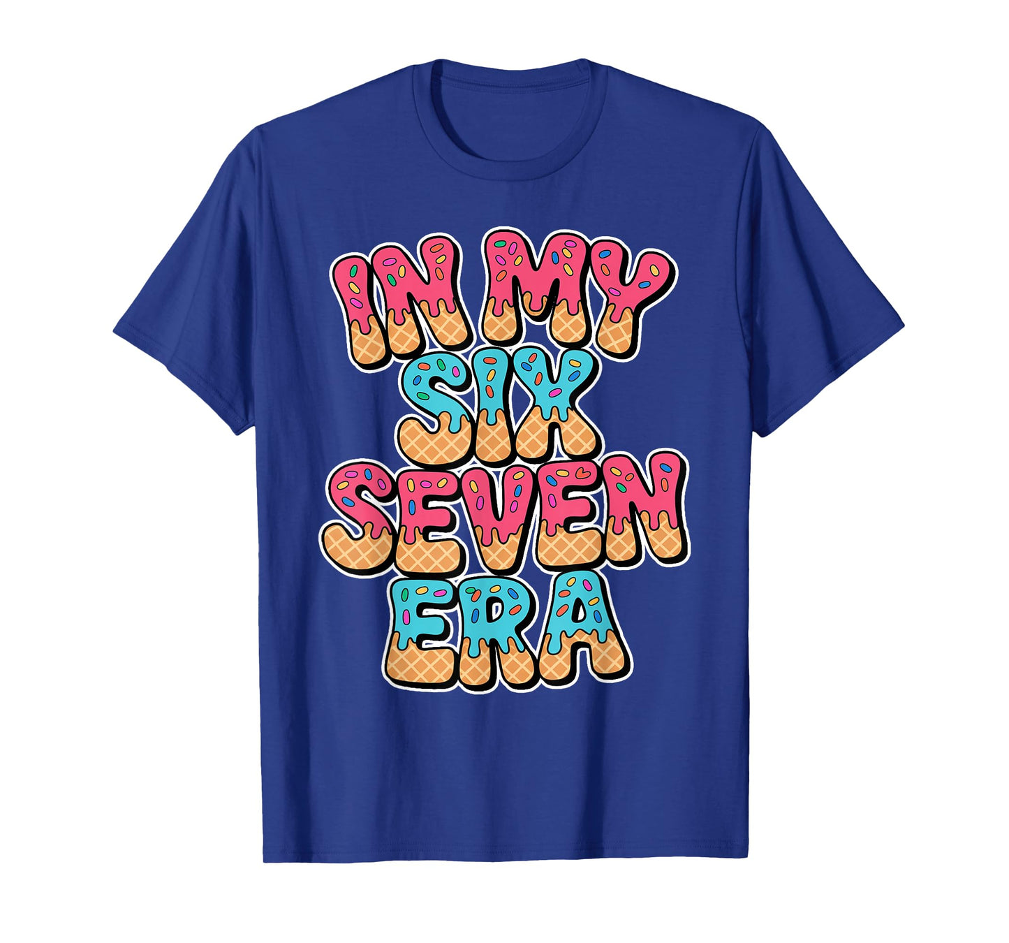 67 Ice Cream Drip Meme in My Six Seven Era Gen Alpha Lover T-Shirt