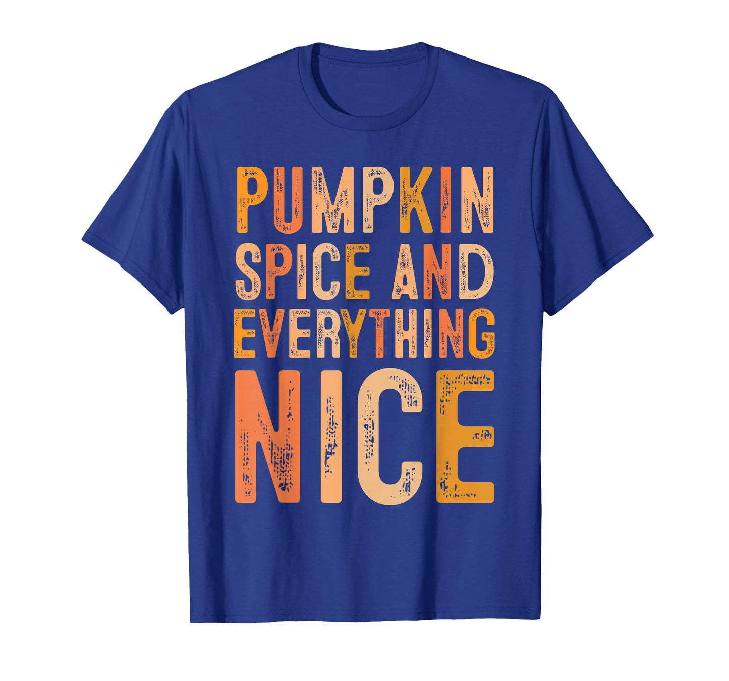 Pumpkin Spice and Everything Nice Fall Autumn Season Quote T-Shirt
