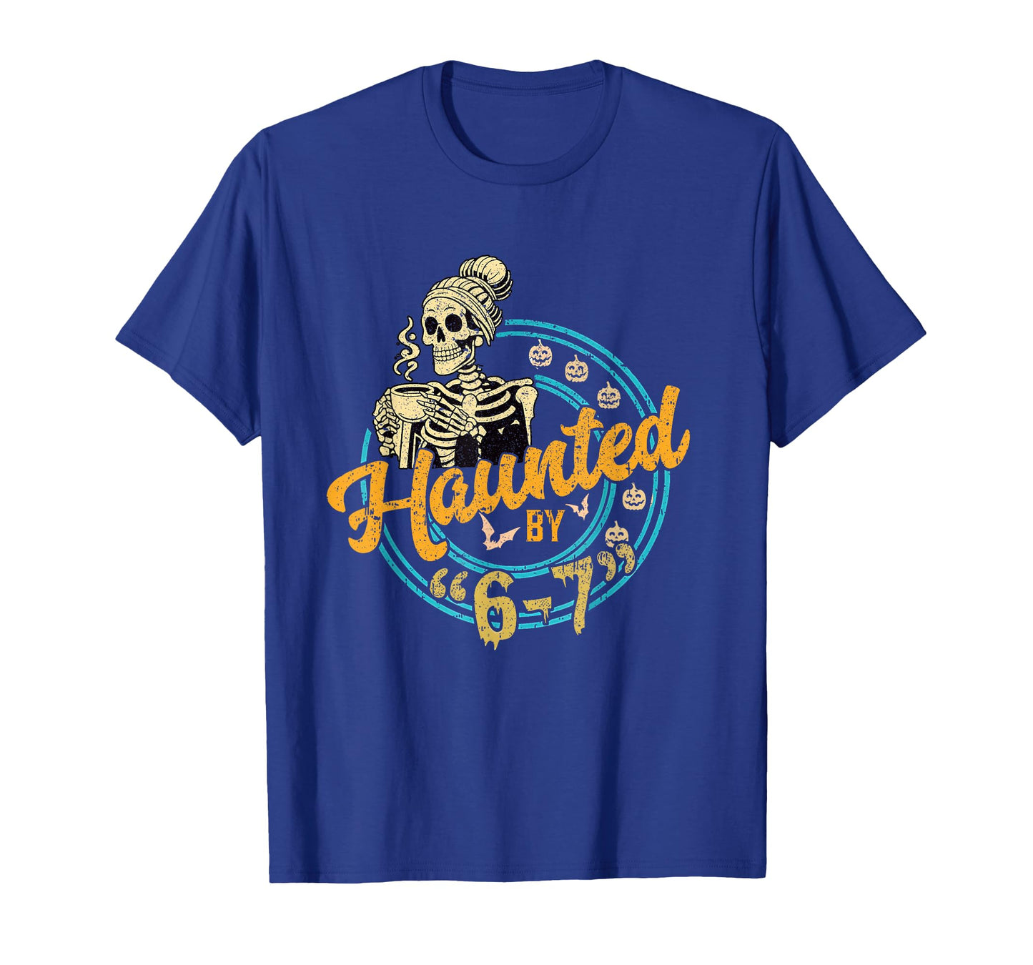 Haunted by 6-7 Funny Teacher 67 Halloween Skeleton Six Seven T-Shirt