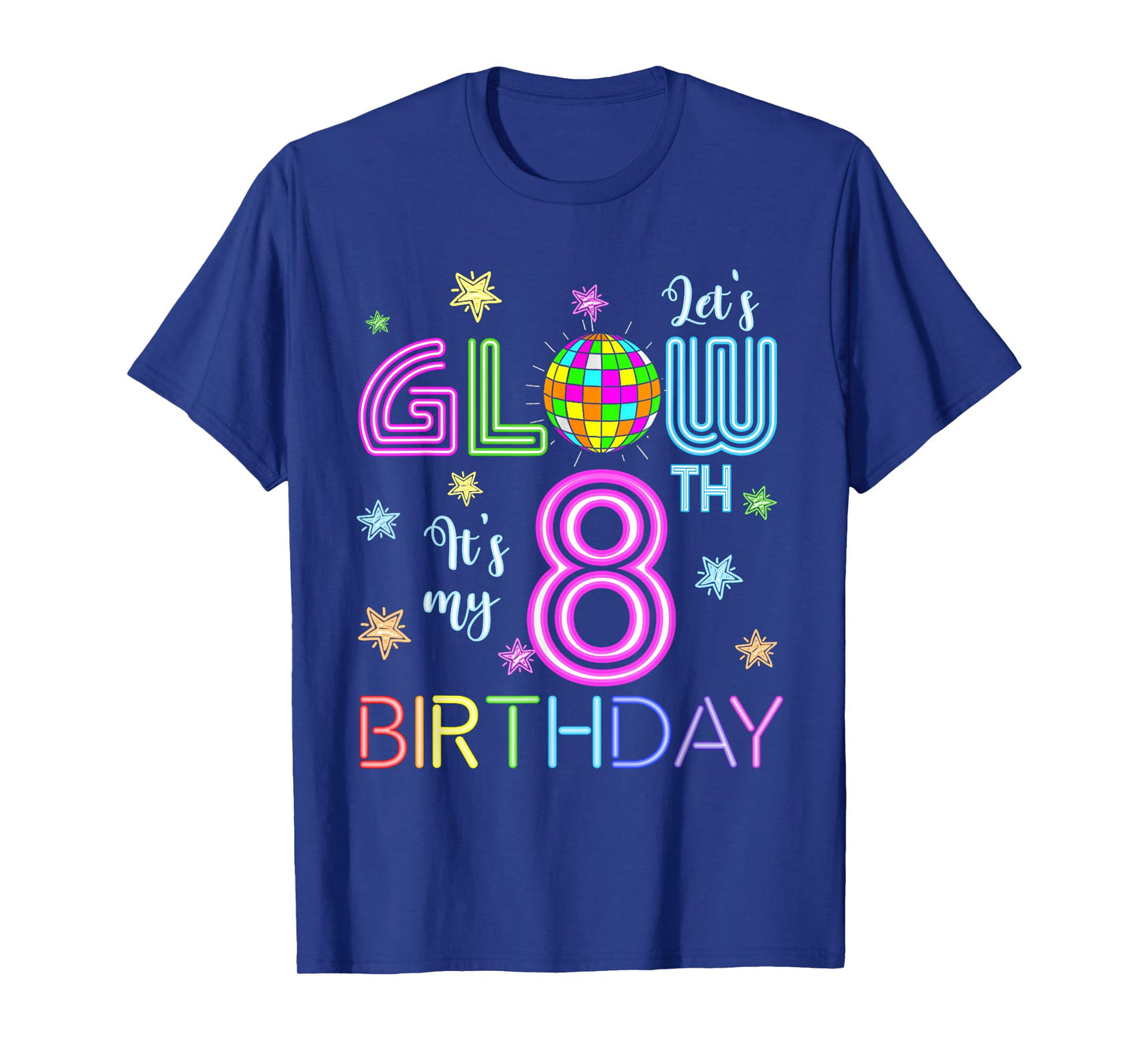 Lets Crazy It's My 8th Birthday Glowing 80s 8 Year Old T-Shirt