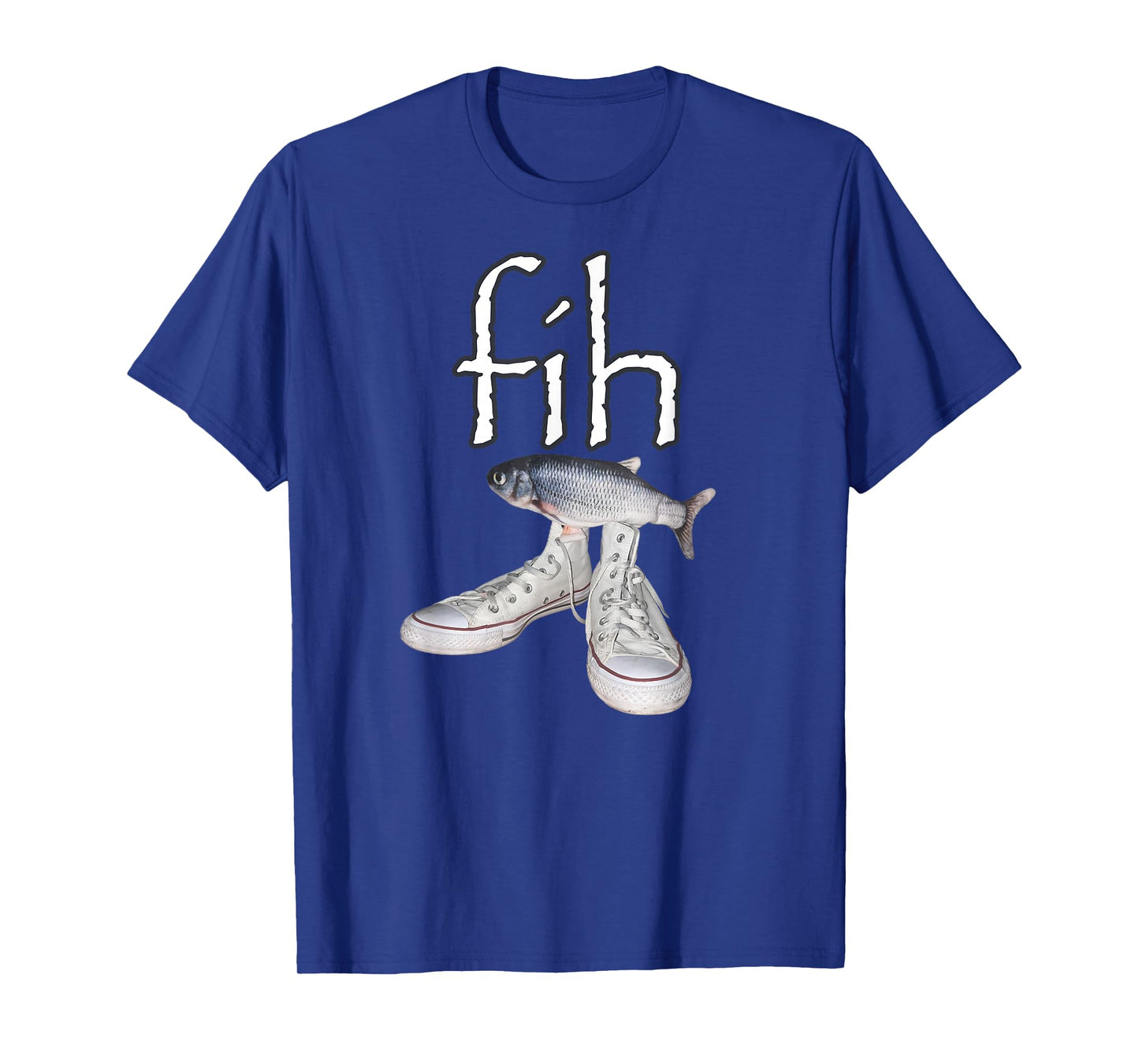 Fih Shoes Fish Funny Misspelled Fish Meme Fih Calling Humor T-Shirt
