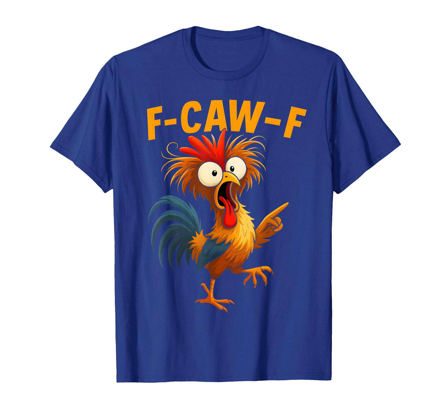 F Caw F Rooster Funny Bird Fcawf Chicken Whisperer Fawk Off T-Shirt