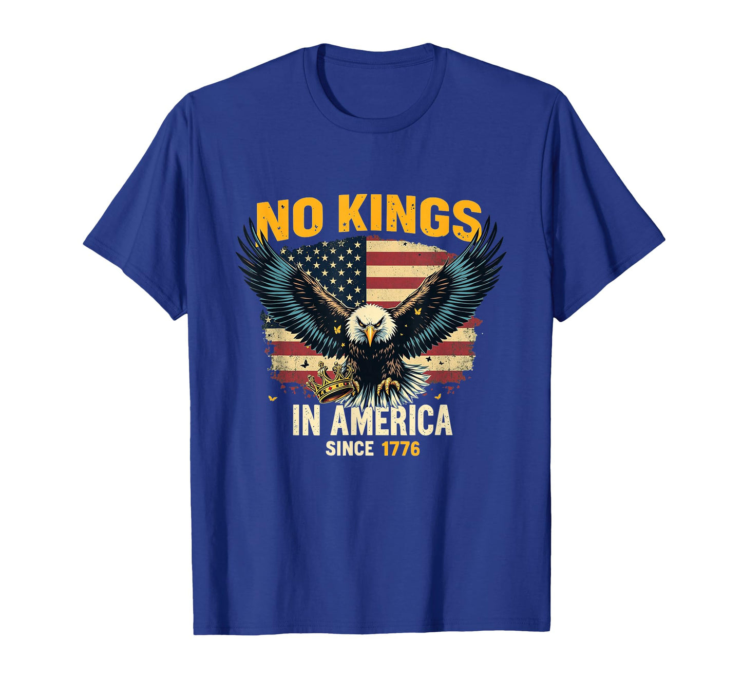 No Kings in America Since 1776 T-Shirt Patriotic Freedom Tee T-Shirt