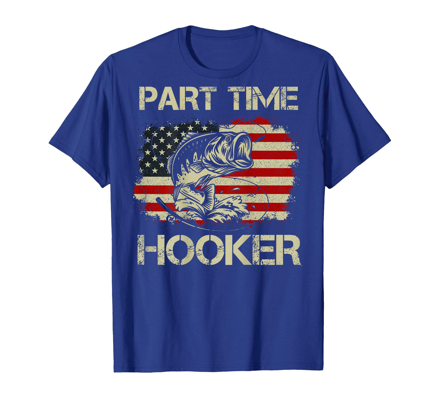 Part Time Hooker - Funny Fishing (on back) T-Shirt