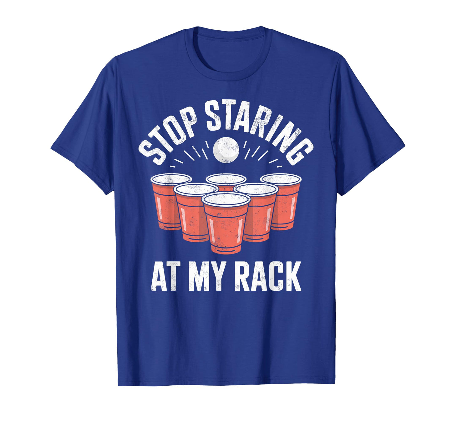 Stop Staring At My Rack Beer Pong Drinking Game Beer Party T-Shirt