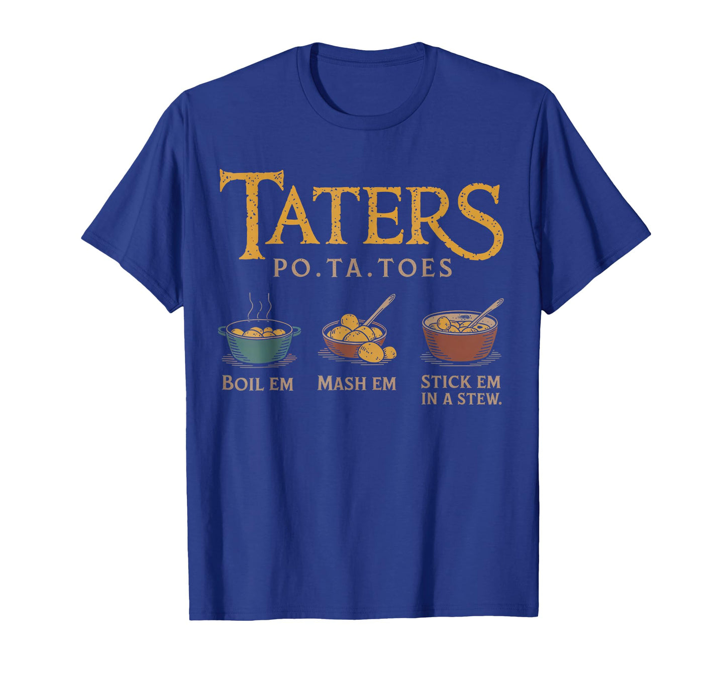 Taters Po-ta-Toes T-Shirt