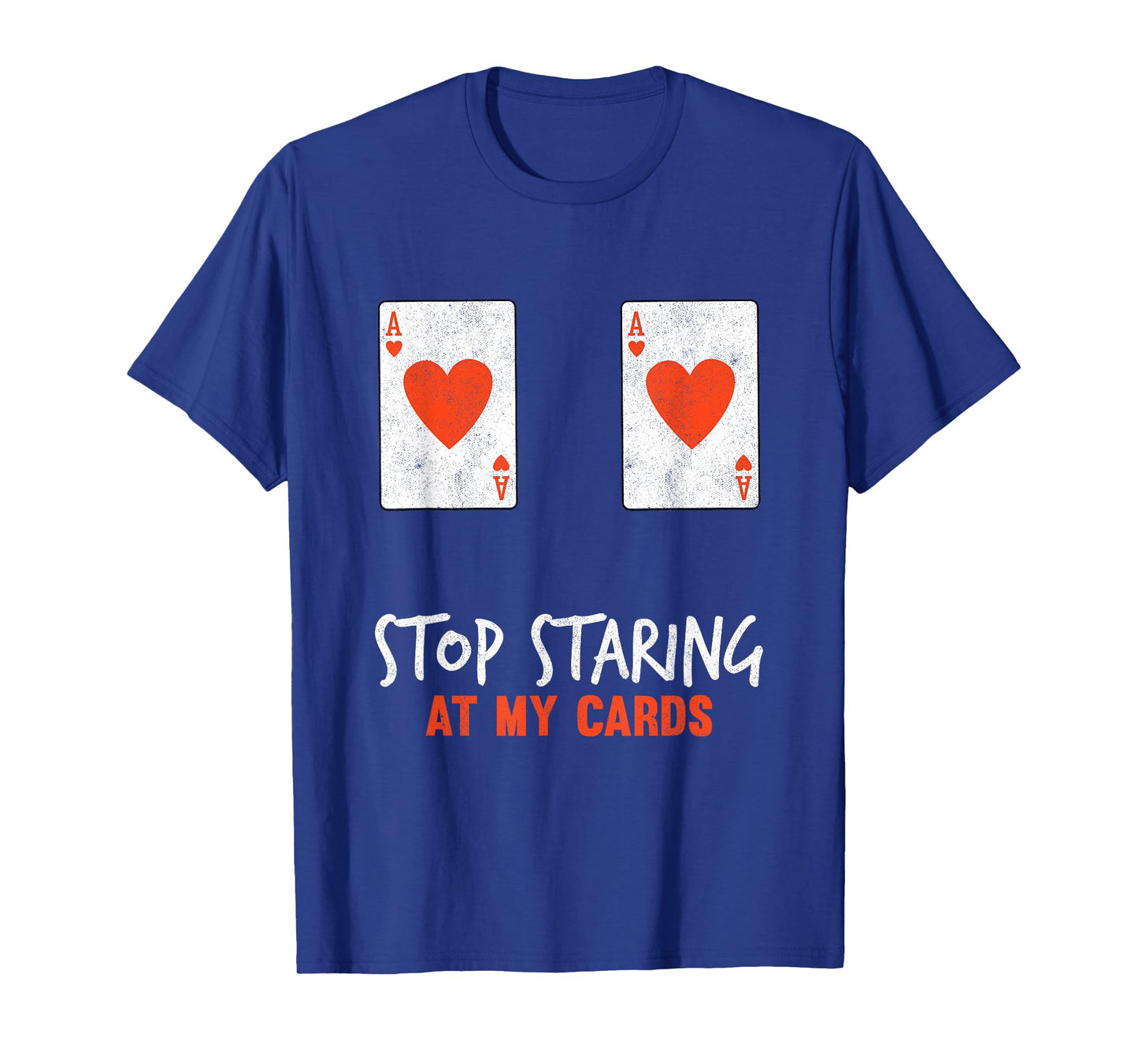 Stop Staring At My Cards Funny Poker Women Player T-Shirt