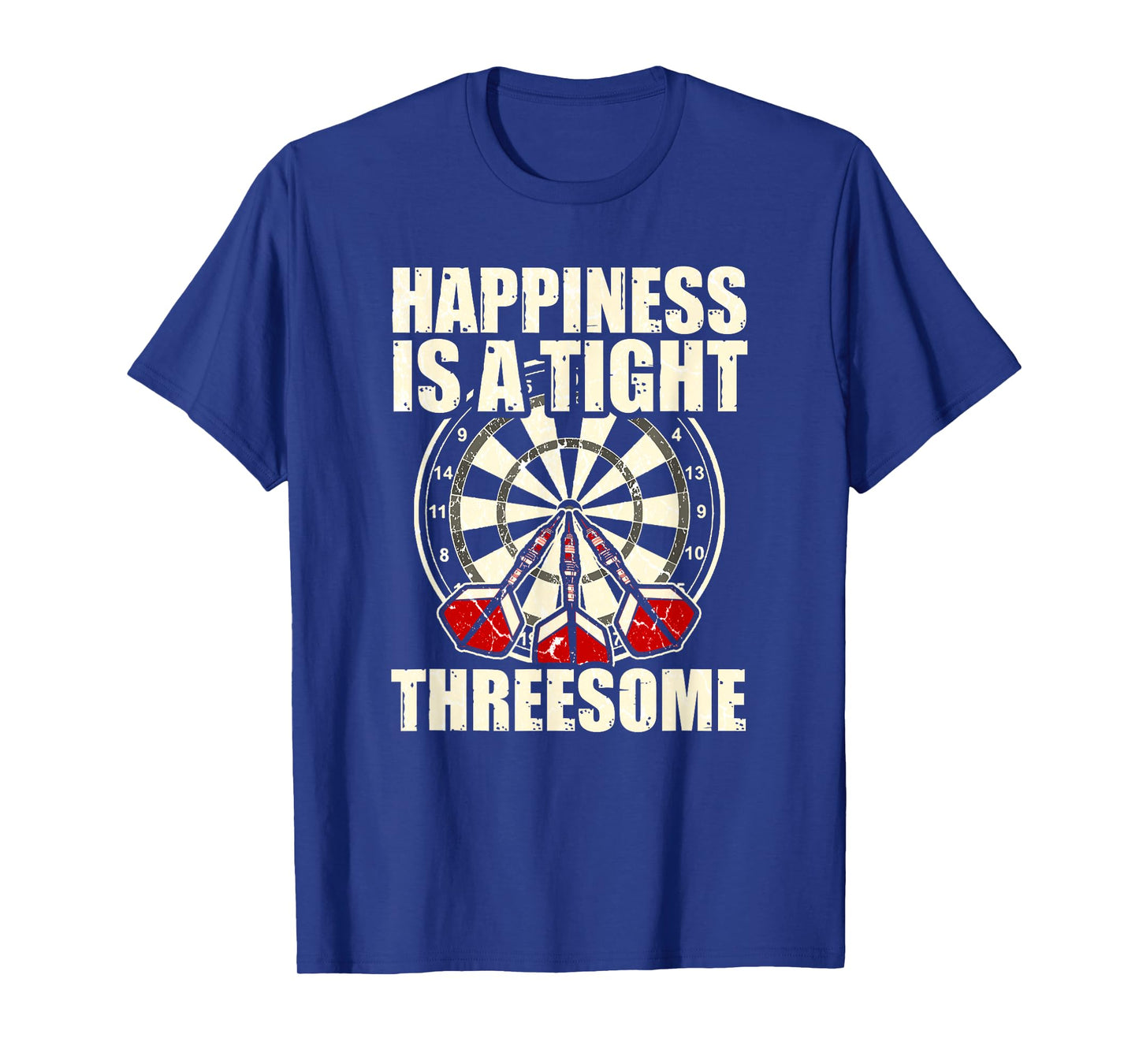 Darts Funny Happiness is a tight Threesome Club Gift Shirt T-Shirt