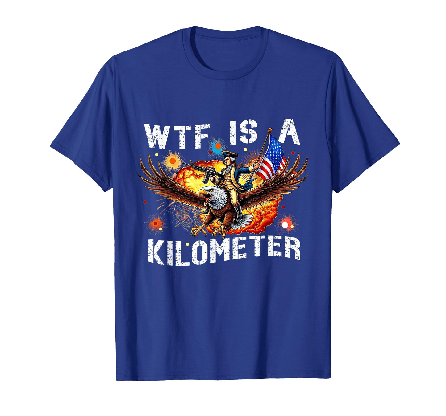 WTF Is A Kilometer Funny George Washington Riding Eagle T-Shirt