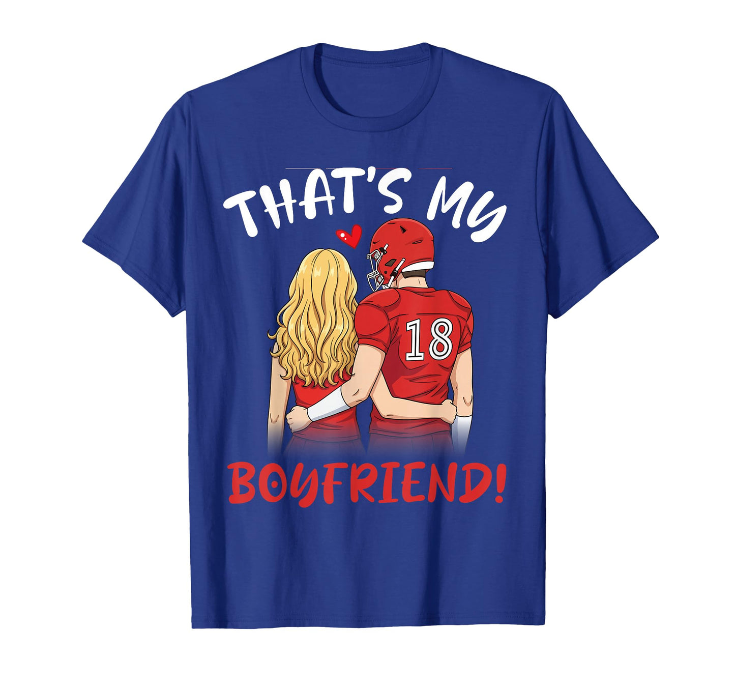 That's My Boyfriend Football Couple Love Proud Player No 18 T-Shirt