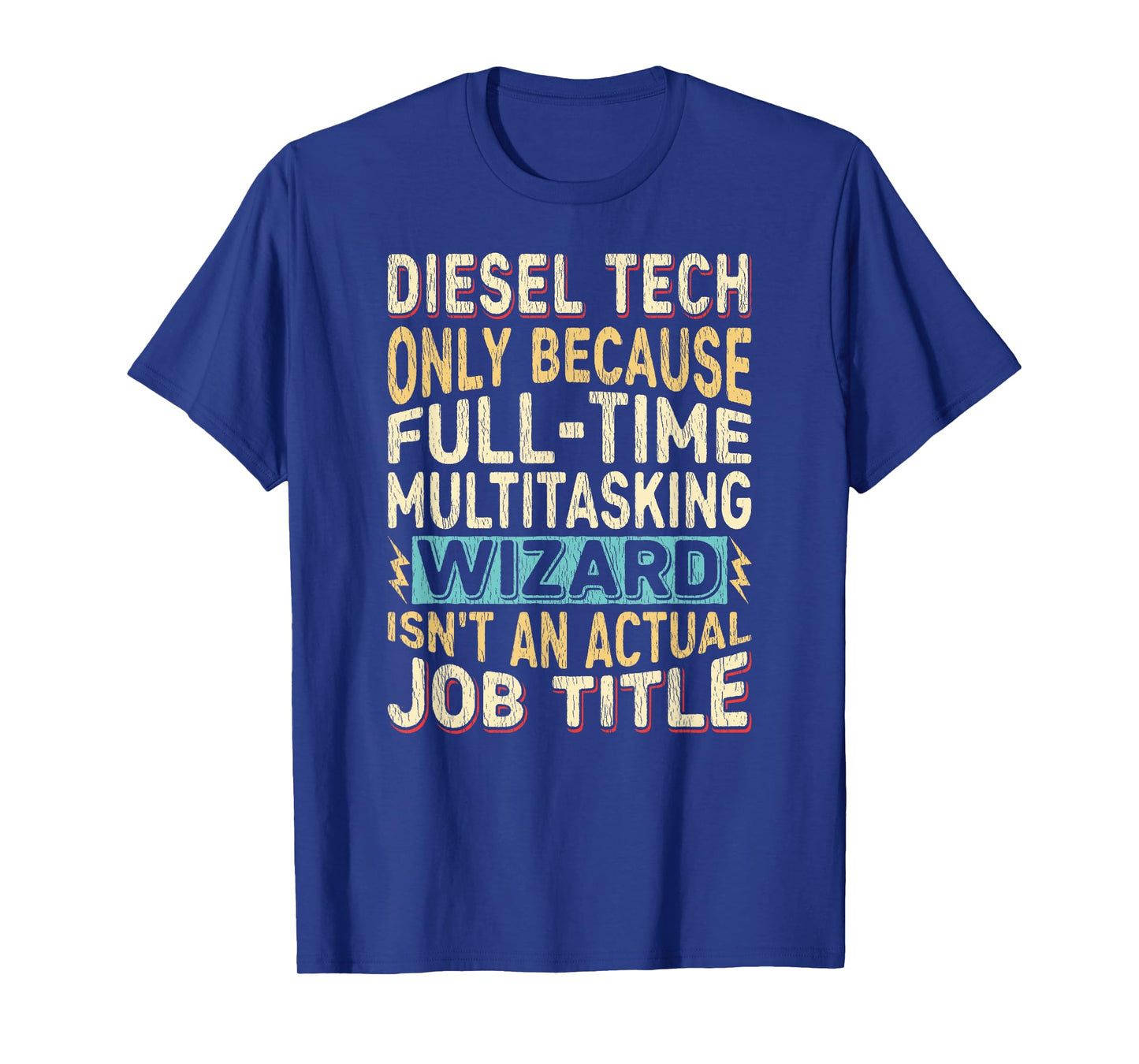 Wizard Job Title Quote - Funny Diesel Tech T-Shirt