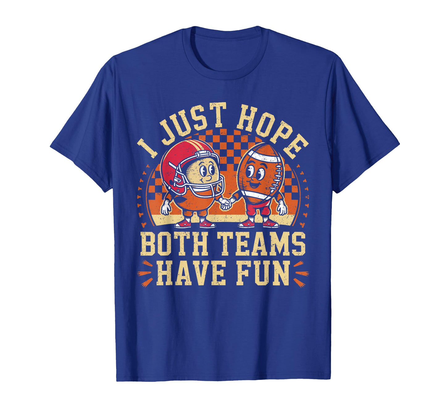 Funny I Just Hope Both Teams Have Fun Football Lovers T-Shirt