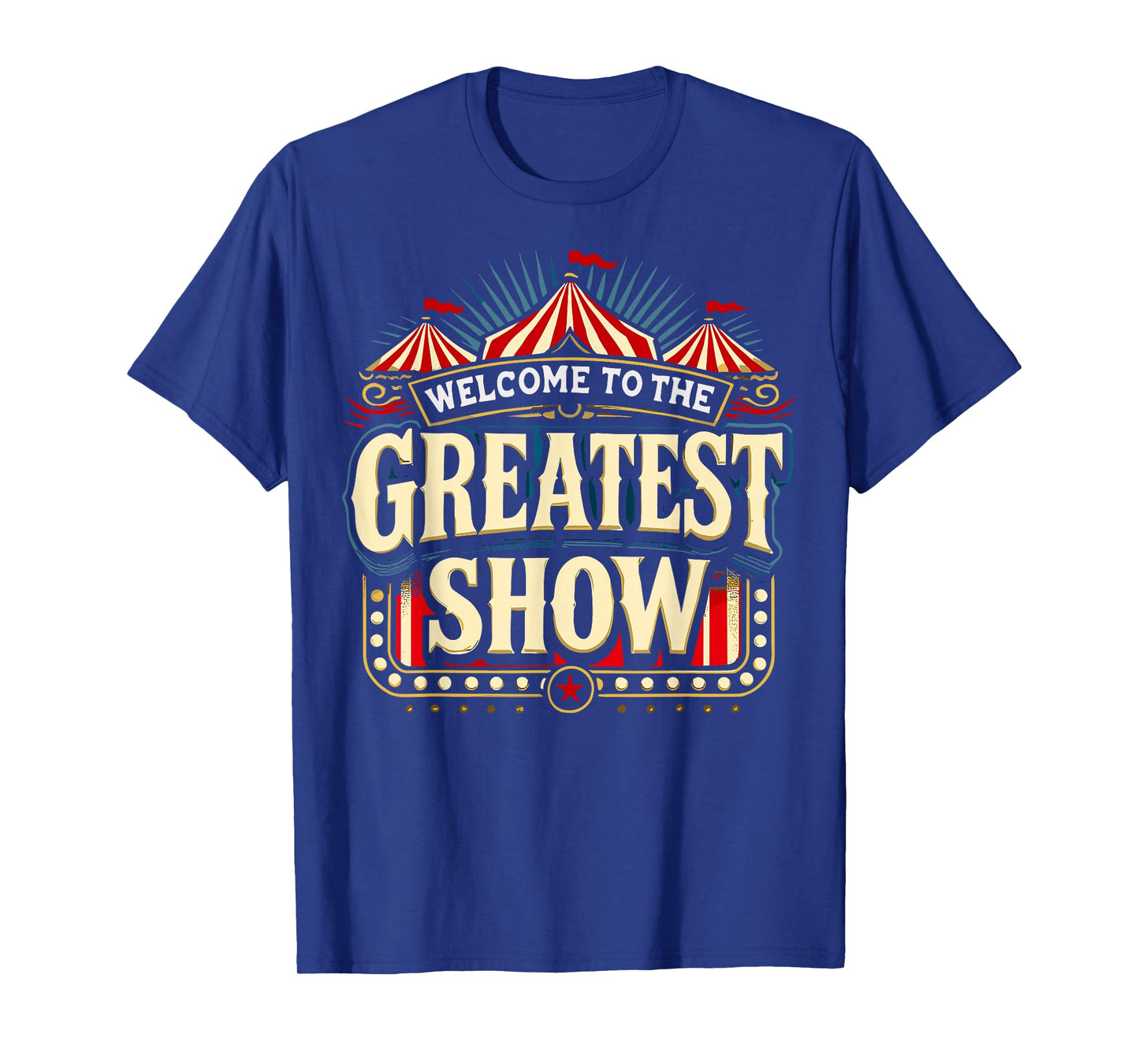 Welcome to The Greatest Show Circus Staff Crew T-Shirt