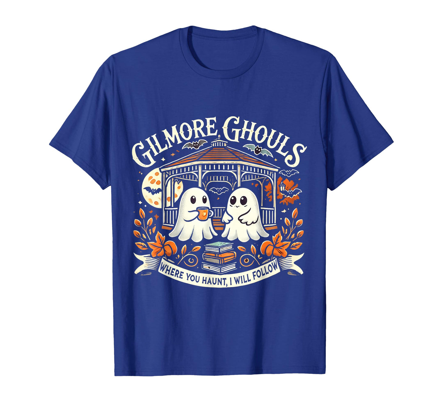 Gilmore Ghouls Where You Haunt I Will Follow Halloween Ghost T-Shirt