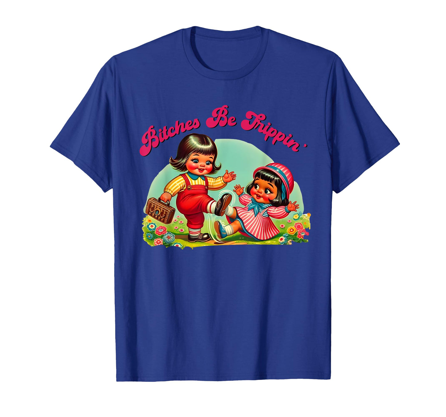 Retro Vintage Bitches be trippin funny humor sarcastic quote T-Shirt
