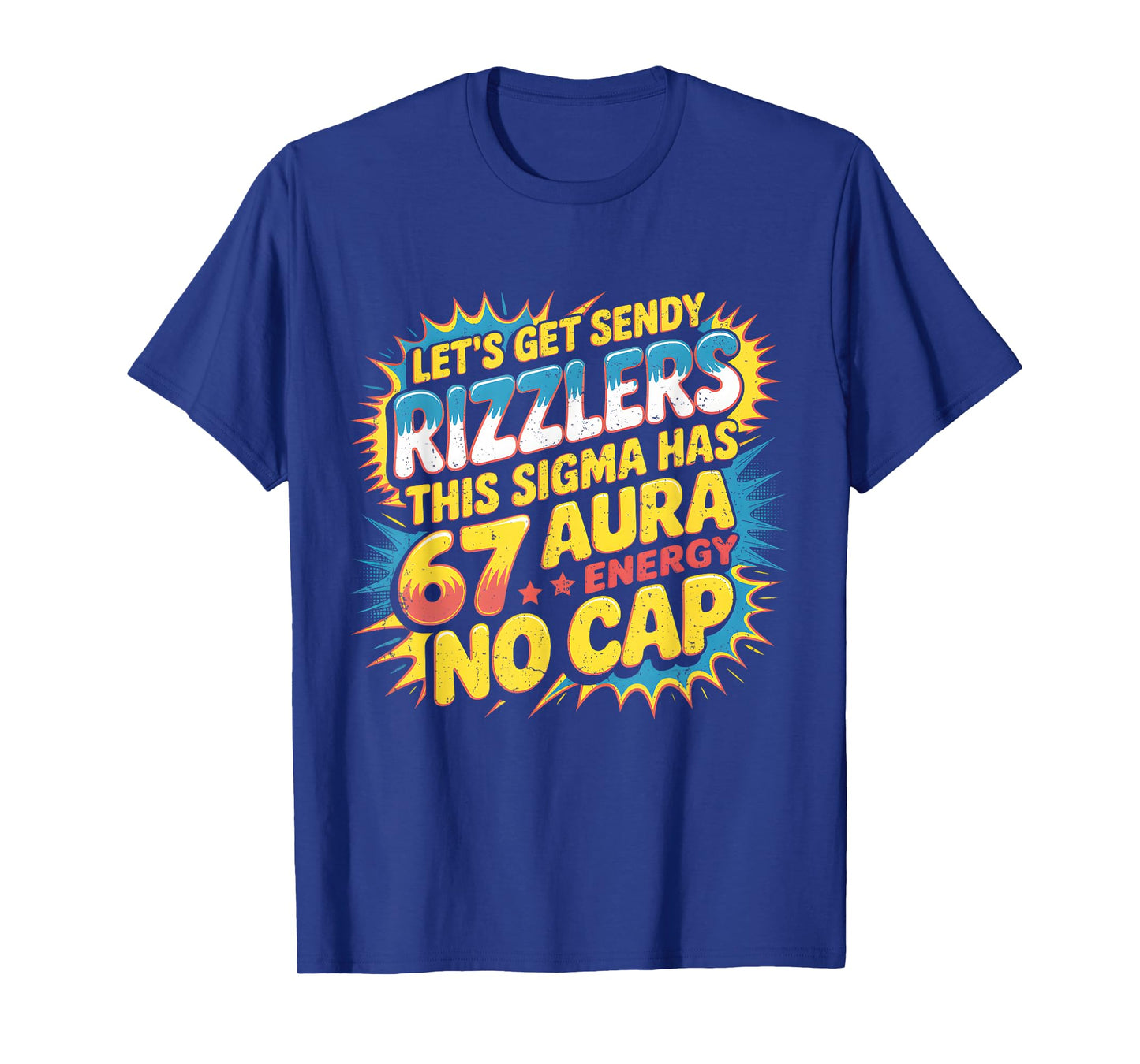 Let’s Get Sendy Rizzlers 67 Aura Meme Design T-Shirt