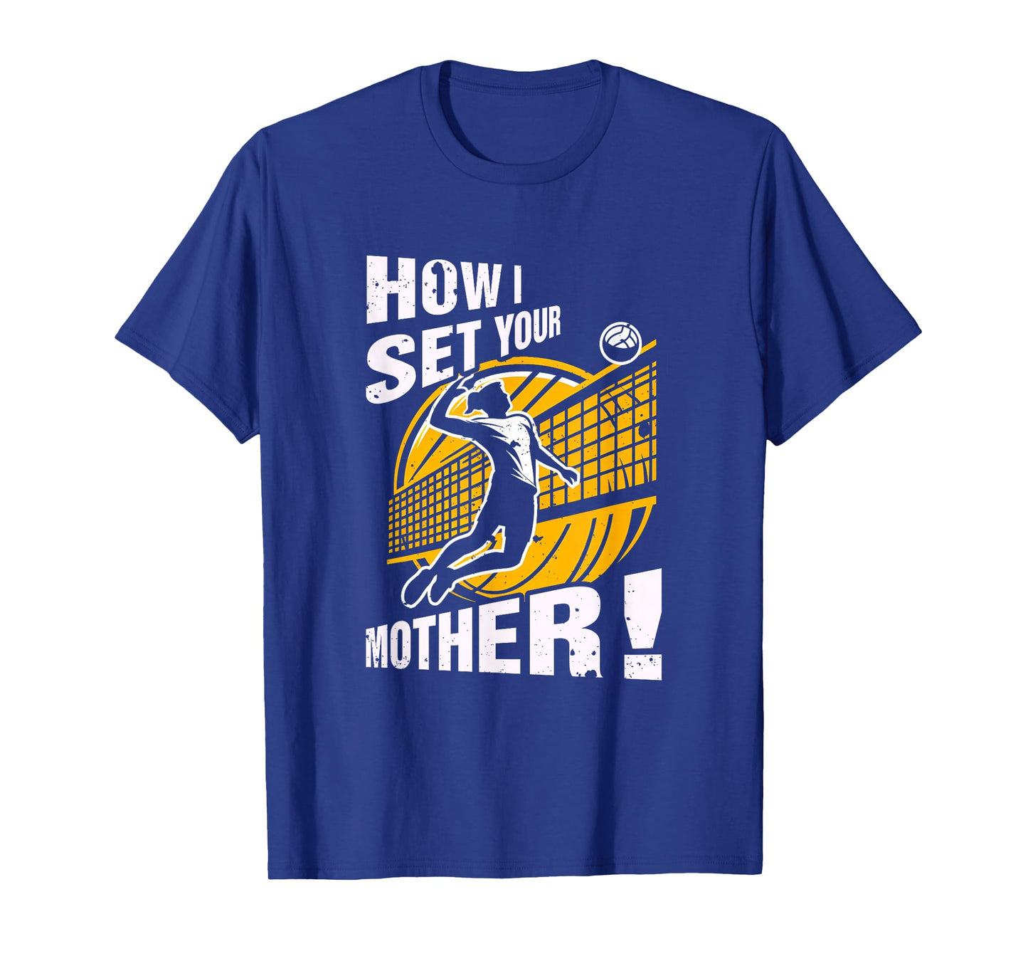 Volleyball Player How I Set Your Mother Humor Saying Sport T-Shirt