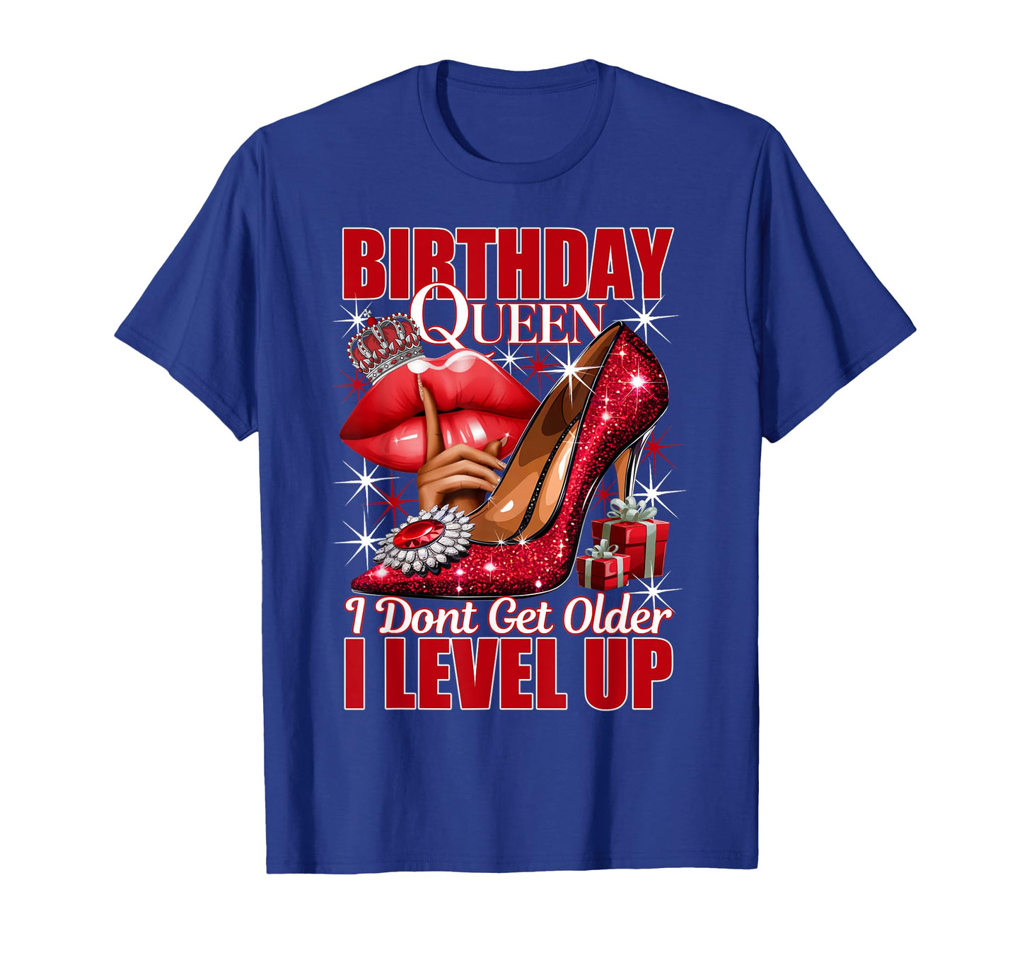 Birthday Queen I Dont Get Older I Level Up Womans Birthday T-Shirt