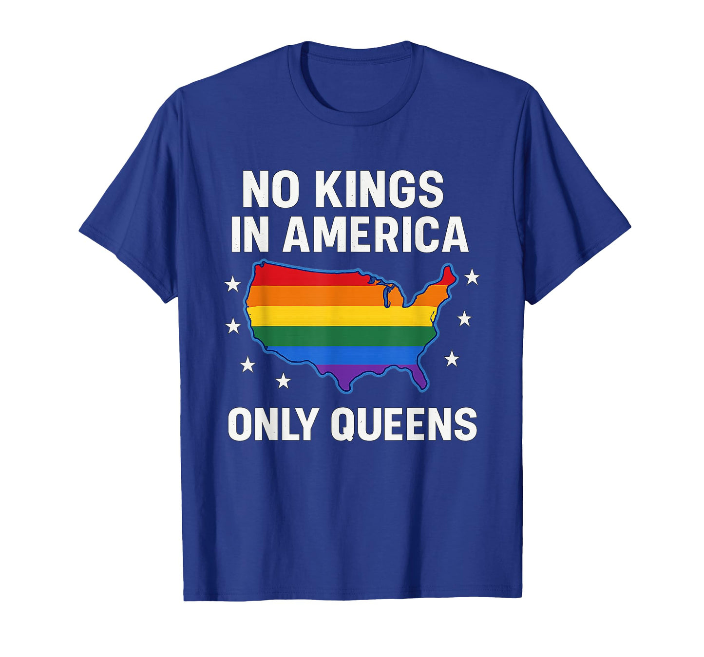 No Kings in America Only Queens Funny Queer Ally Gay Pride T-Shirt