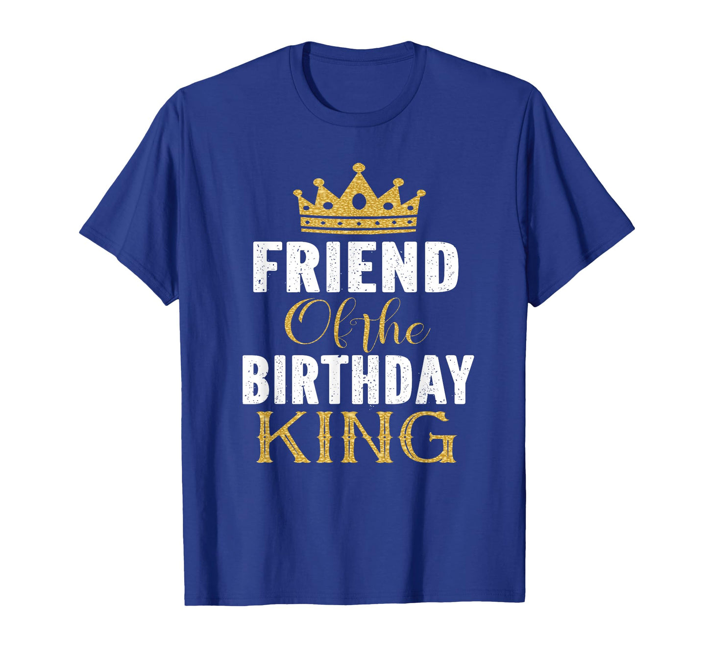 Friend Of The Birthday King Boys Bday Party Gift For Him T-Shirt
