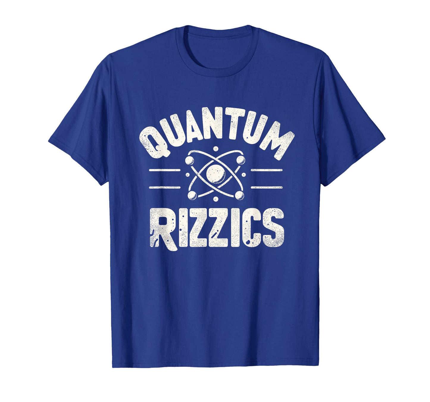 Quantum Rizzics Funny Physics W L Rizzler God Pick Up Artist T-Shirt