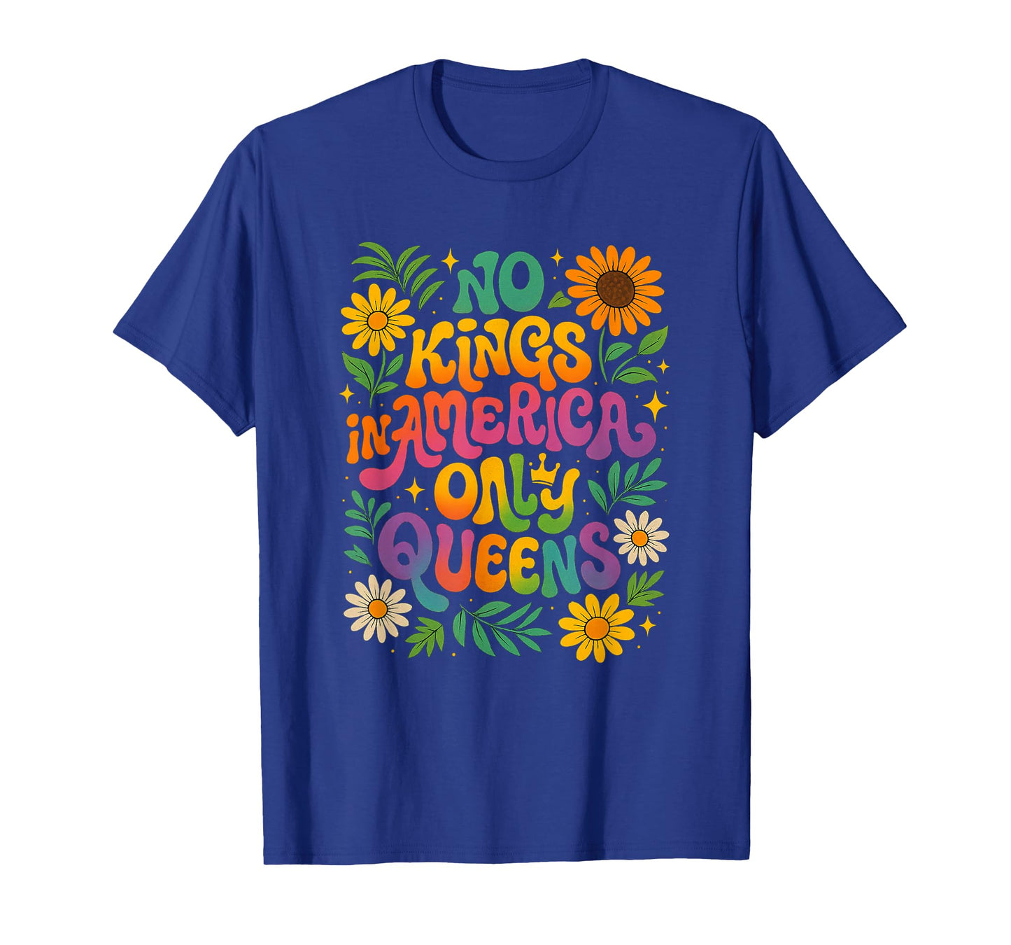 No Kings in America Only Queens Funny Queer Ally Gay Pride T-Shirt