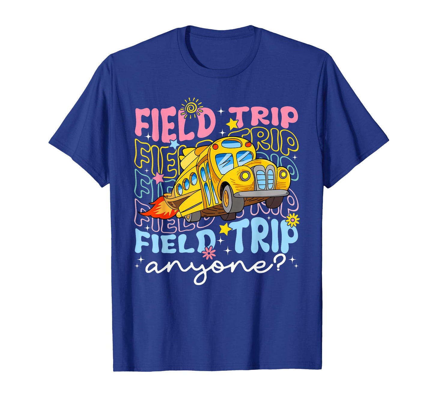 Field Trip Anyone School Trips Field Day Teachers Kids T-Shirt