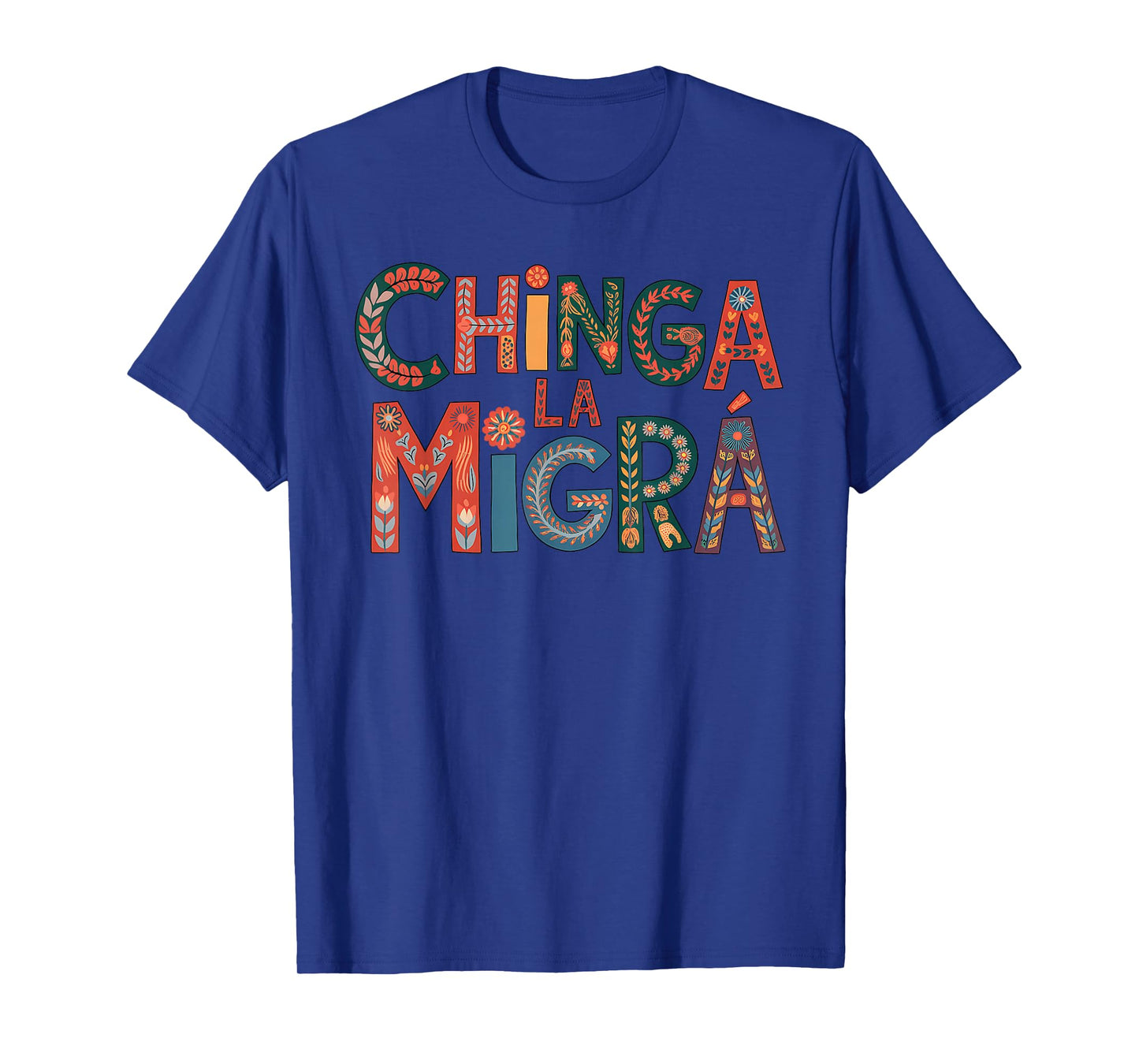 Chinga La Migra T-Shirt