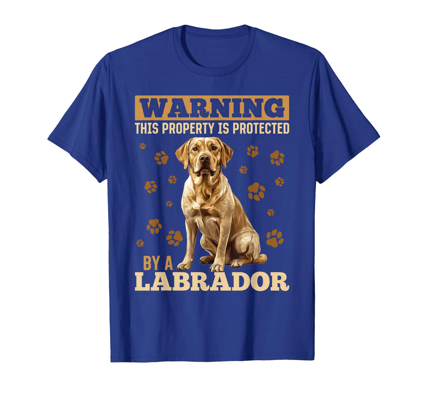 Labrador Retriever Dog Breed Warning This Property is T-Shirt