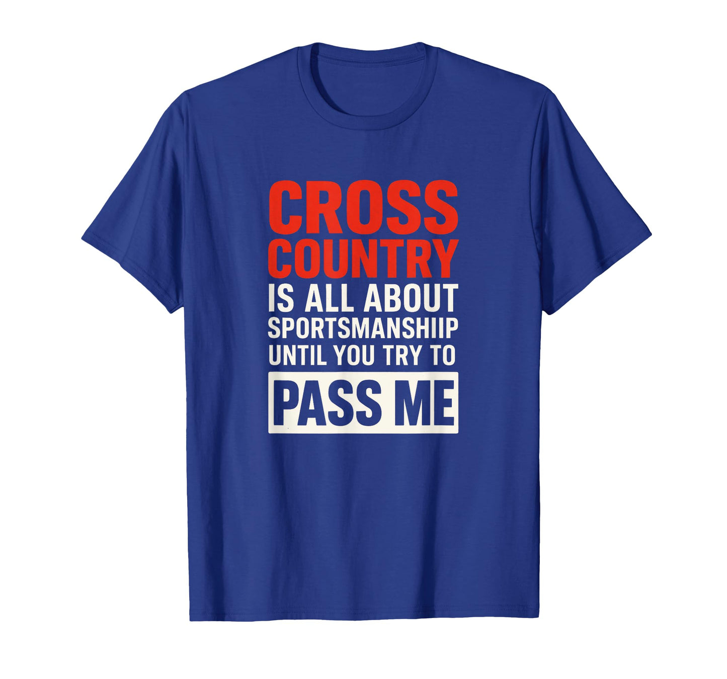Cross Country - Funny Competitive Running Quote T-Shirt