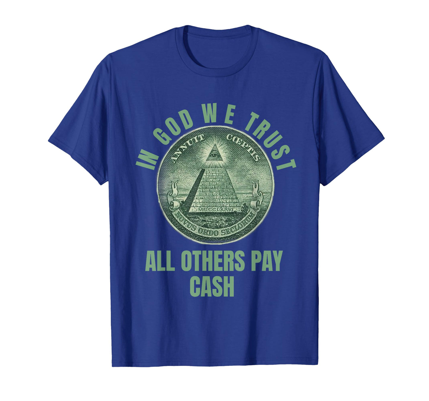 In God We Trust All Others Pay Cash T-Shirt
