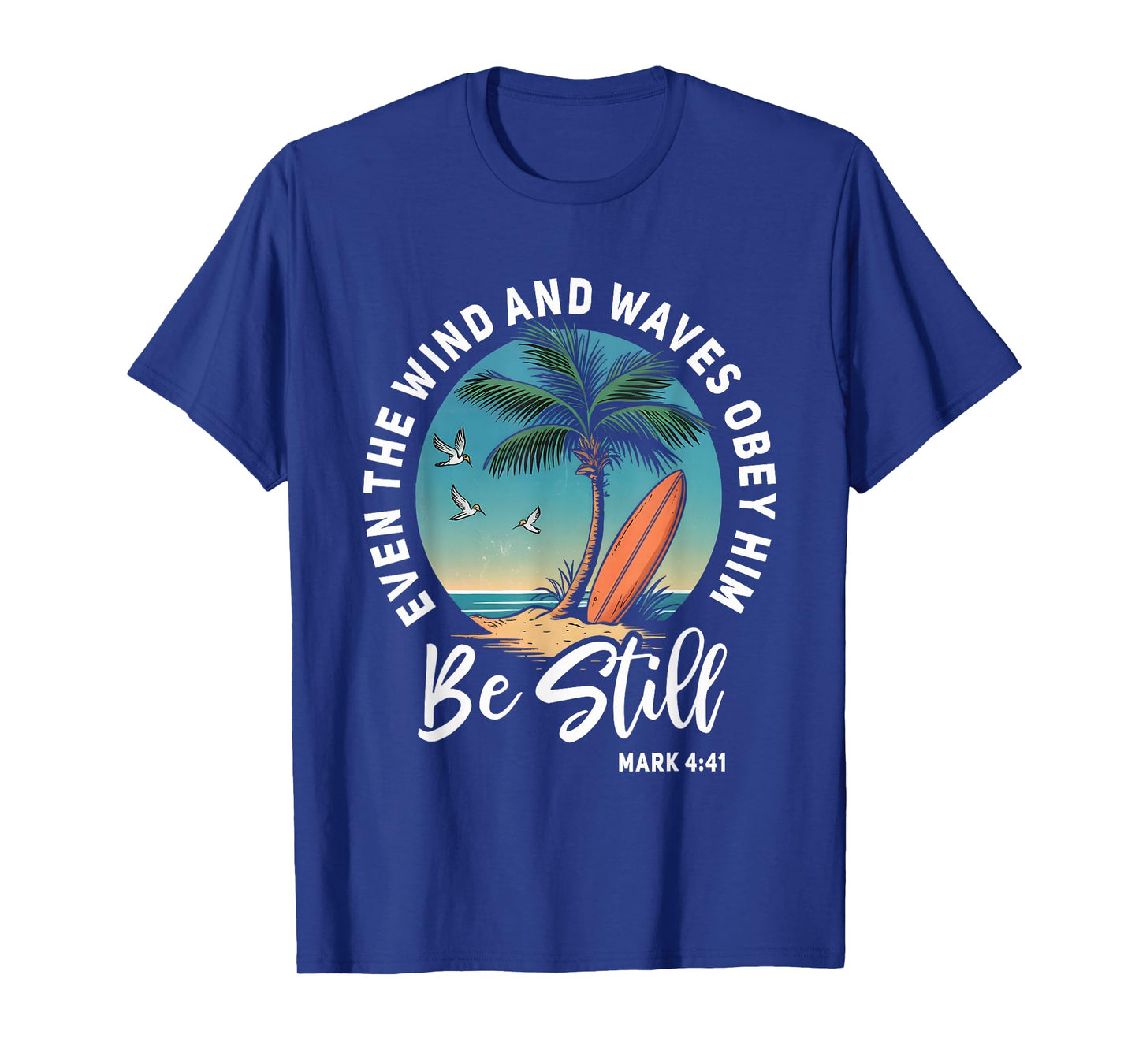 Even The Wind And The Waves Obey Him Cute Christian Apparel T-Shirt