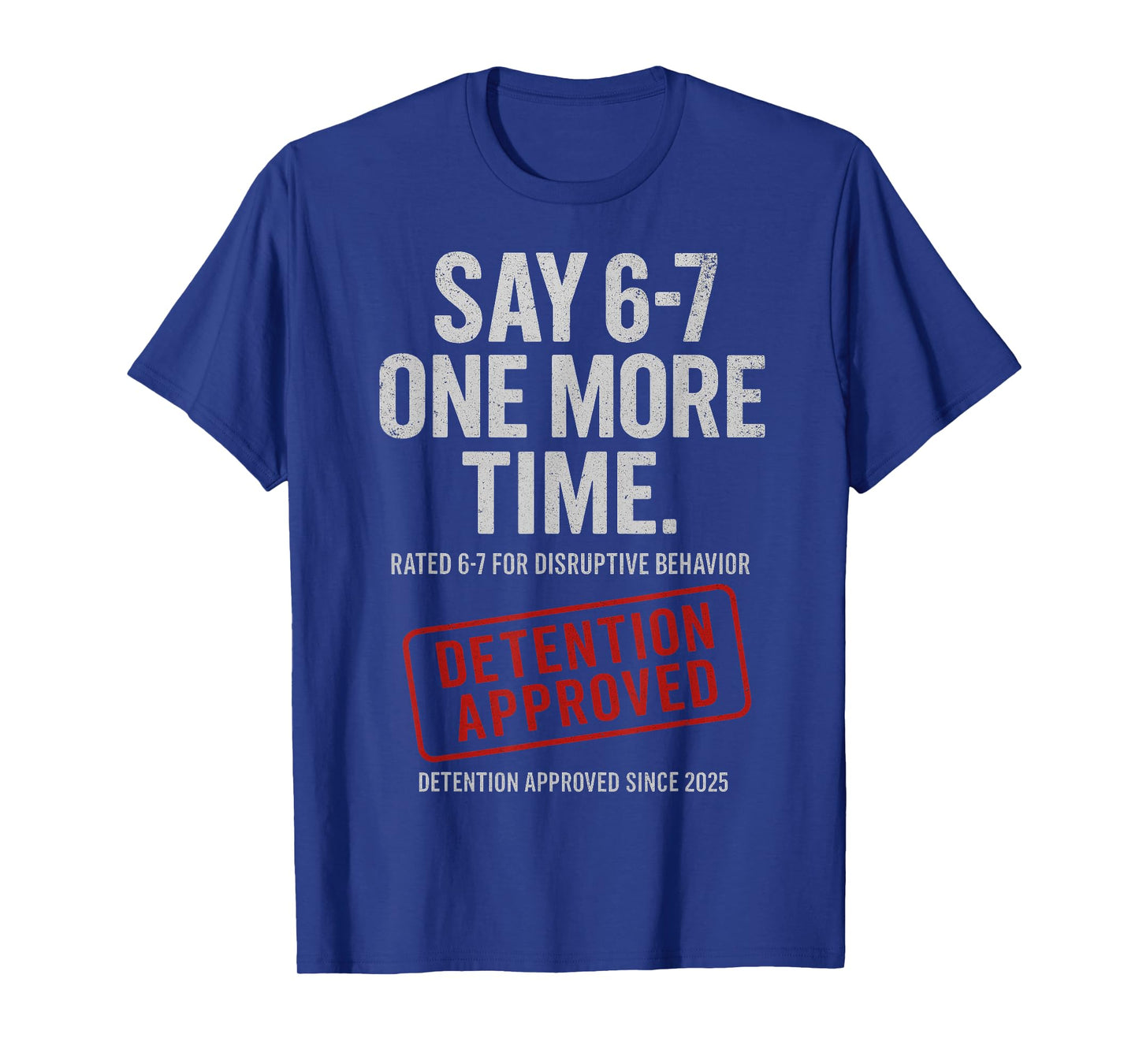 67 Say 6-7 Funny 6-7 Teacher T-Shirt