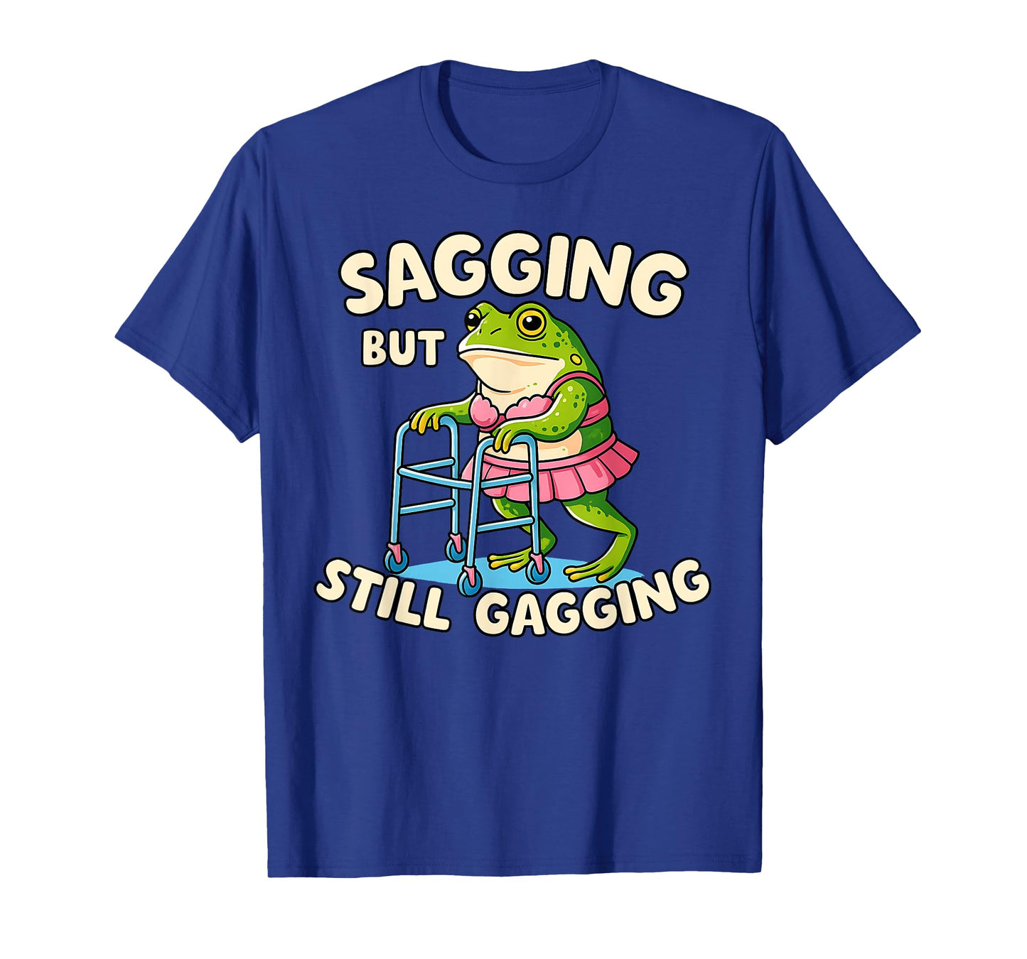 Sagging But Still Gagging Frog Funny Cringe Meme Walker Frog T-Shirt