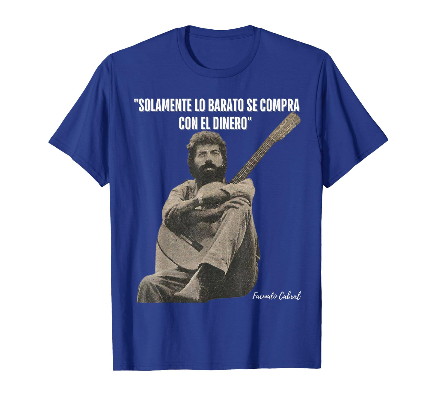 SOLAMENTE LO BARATO SE COMPRA CON EL DINERO T-Shirt