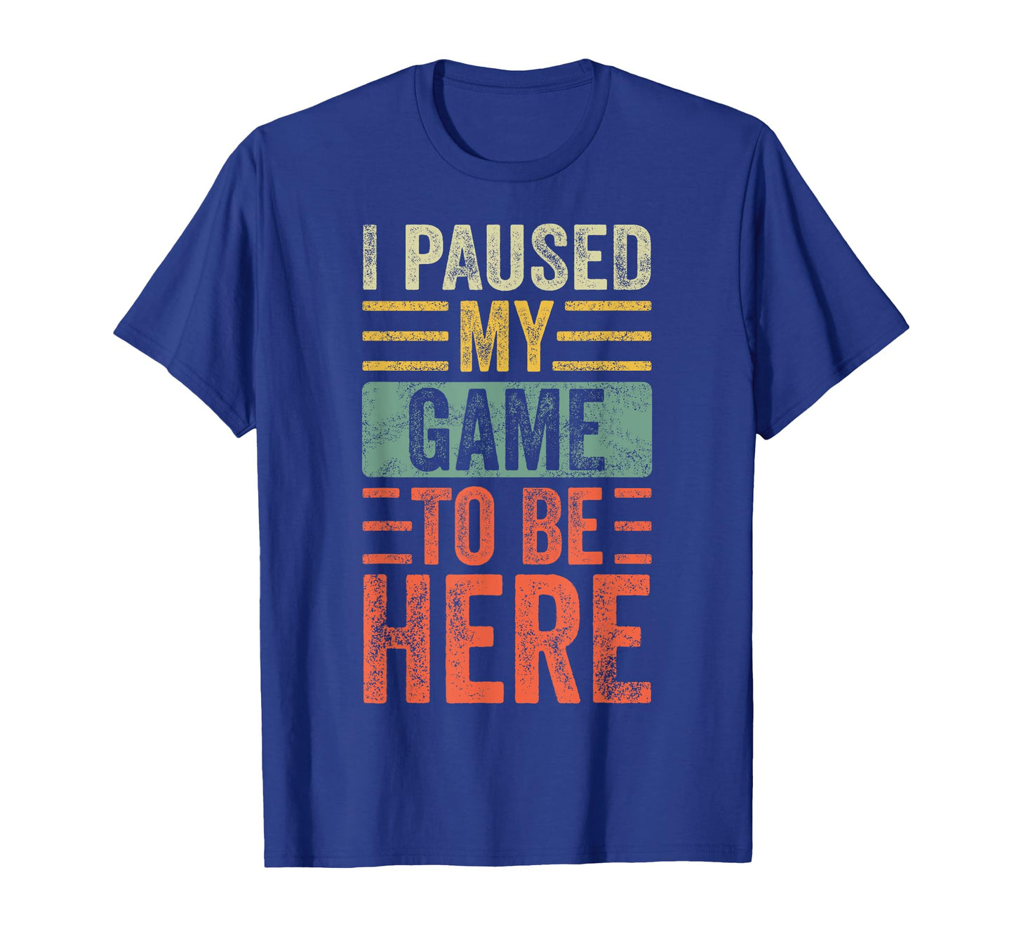 I Paused My Game To Be Here, Funny Retro Vintage Video Gamer Short Sleeve T-Shirt