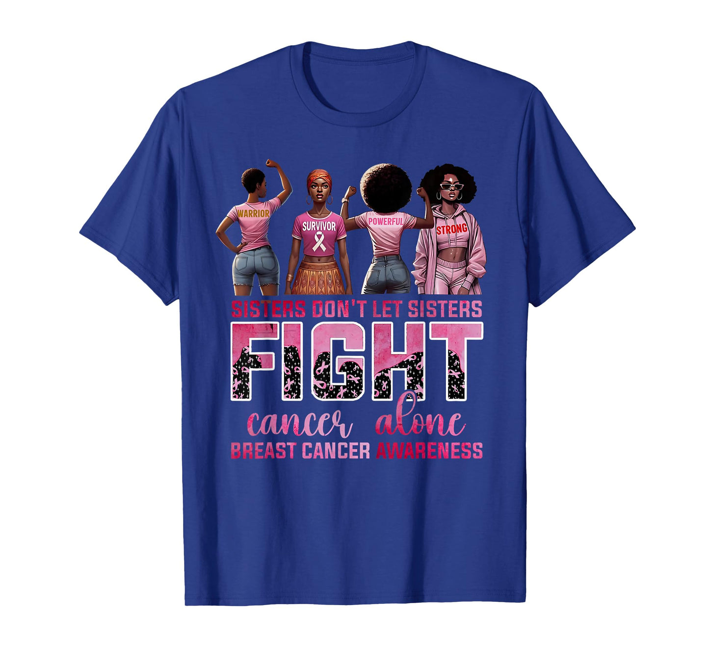 Sisters Don't Let Sisters Fight Cancer Alone Breast Cancer T-Shirt