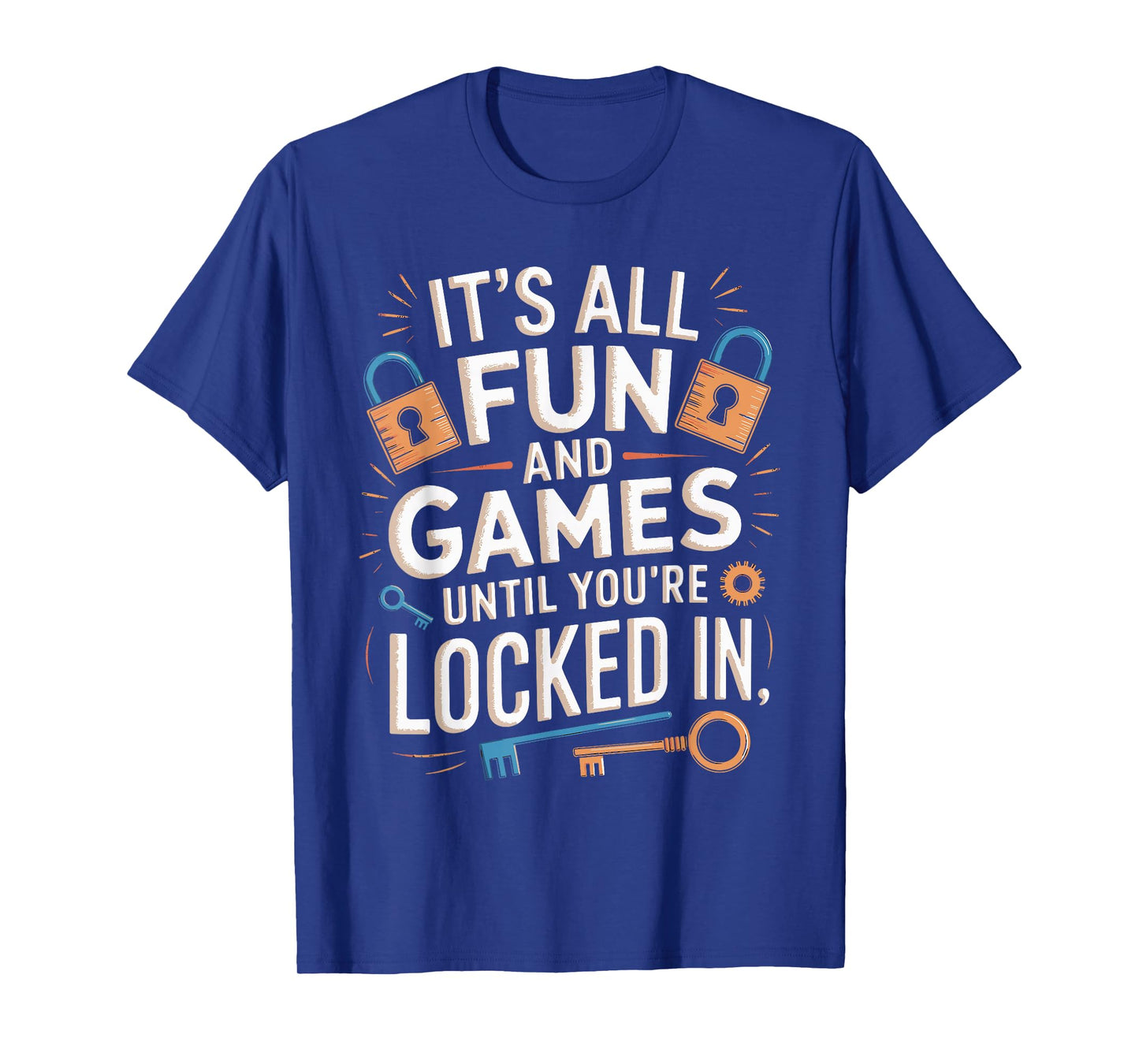 All Fun And Games Solve Escaping Expert Mystery Escape Room T-Shirt