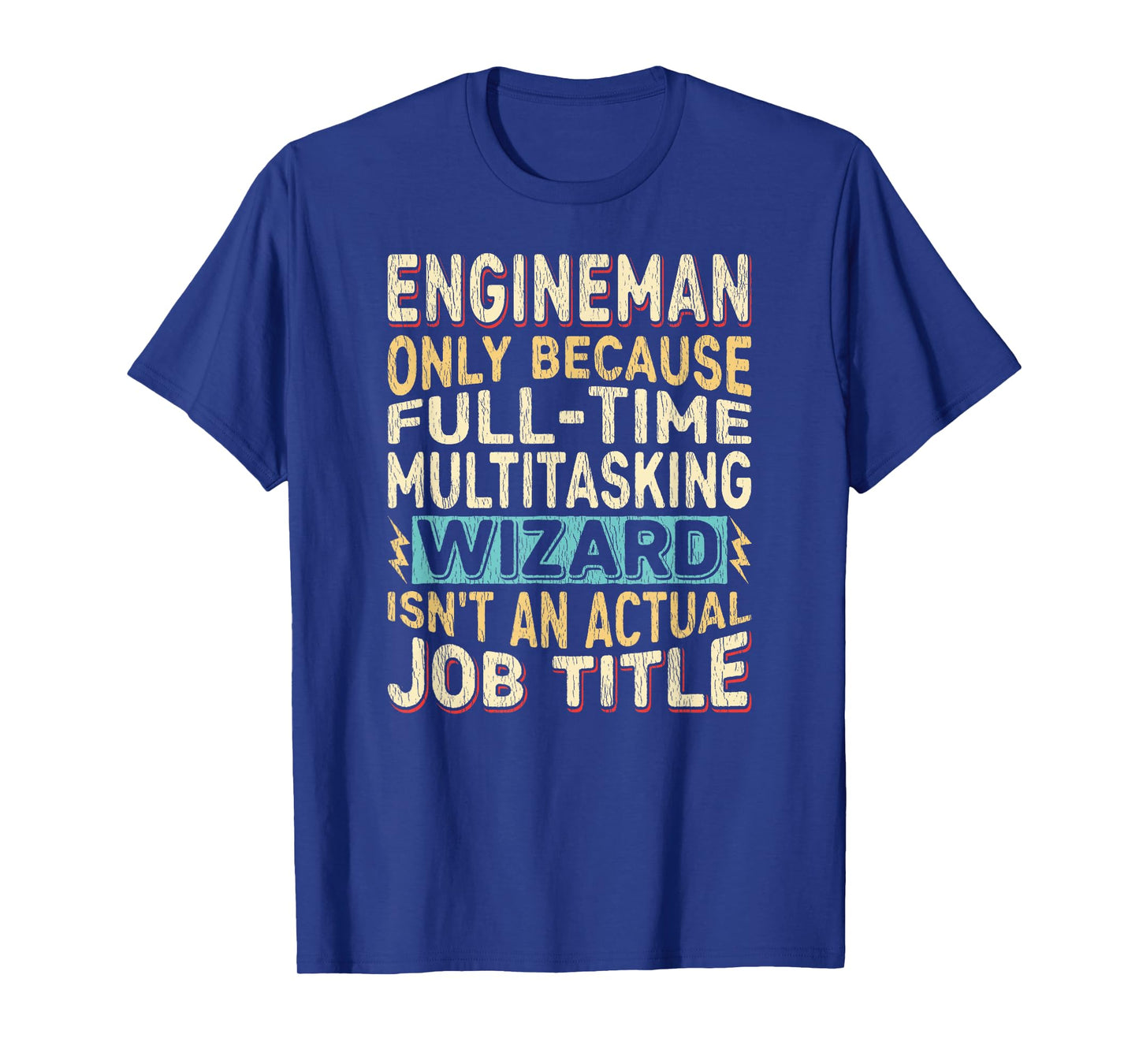 Wizard Job Title Quote - Funny Engineman T-Shirt