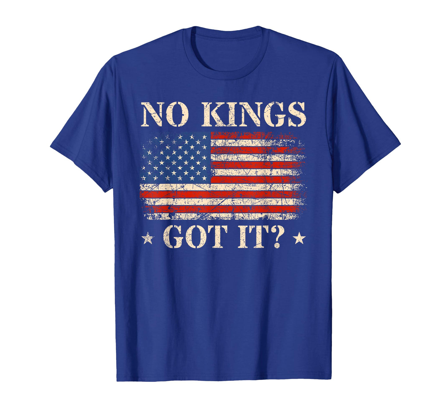 No Kings Got It for Men T-Shirt